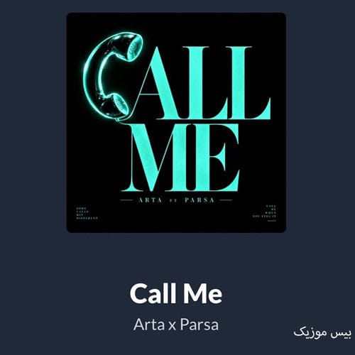 دانلود آهنگ کال می Call Me از آرتا و پارسا